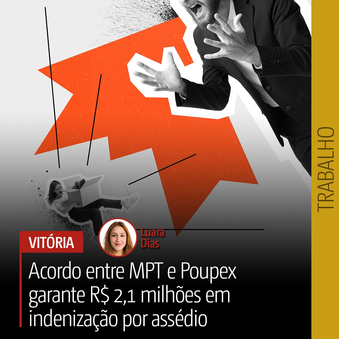 Acordo entre MPT e Poupex garante R$ 2,1 milhões em indenização
